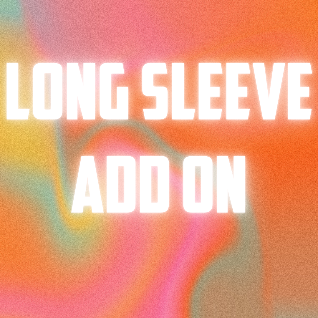 LONG SLEEVE ADD ON Max Size 4IN WIDE 14IN LONG